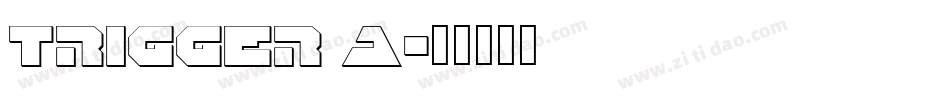 Trigger A字体转换